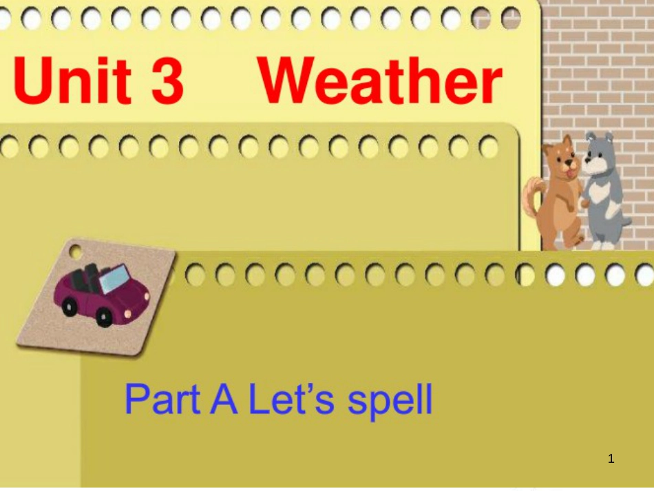 四年级下册Weather-Unit3Lets-spell.ppt[共23页]_第1页