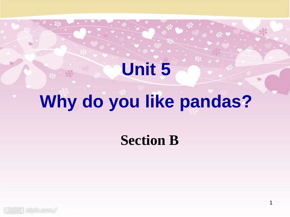 2013春人教版七年级下英语unit-5-Why-do-you-like-pandas-？Section-B_第1页