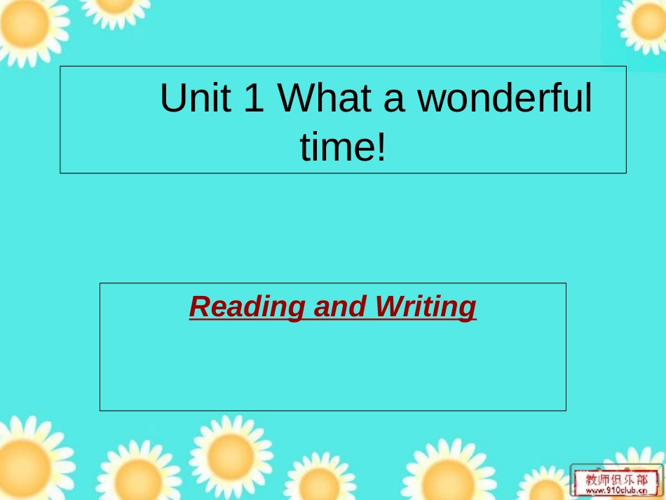 Unit-1-What-a-wonderful-time!Reading-and-Writing[共39页]_第1页