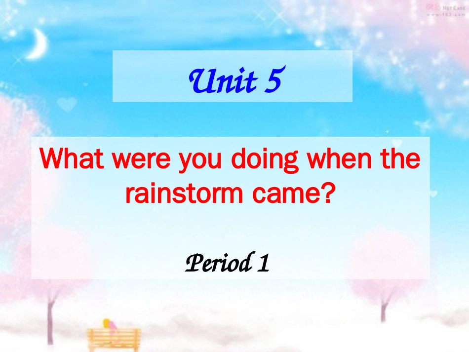 unit5what-were-you-doing-when-the-rainstorm-came[共27页]_第1页