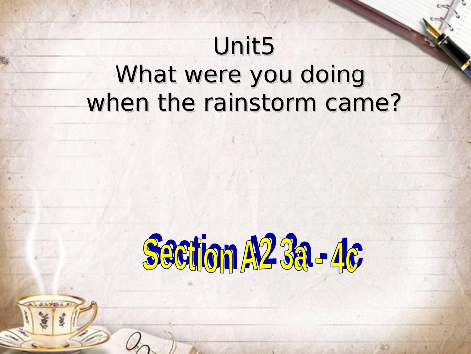 人教版八下Unit5-What-were-you-doing-when-the-rainstorm-came-ScetionA3a-4c[共36页]_第1页