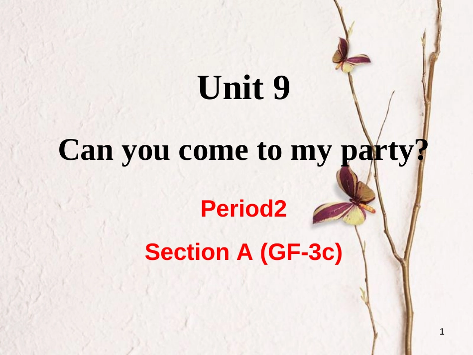 （成都专版）八年级英语上册 Unit 9 Can you come to my party Section A（Grammar Focus-3c）教学课件 （新版）人教新目标版_第1页