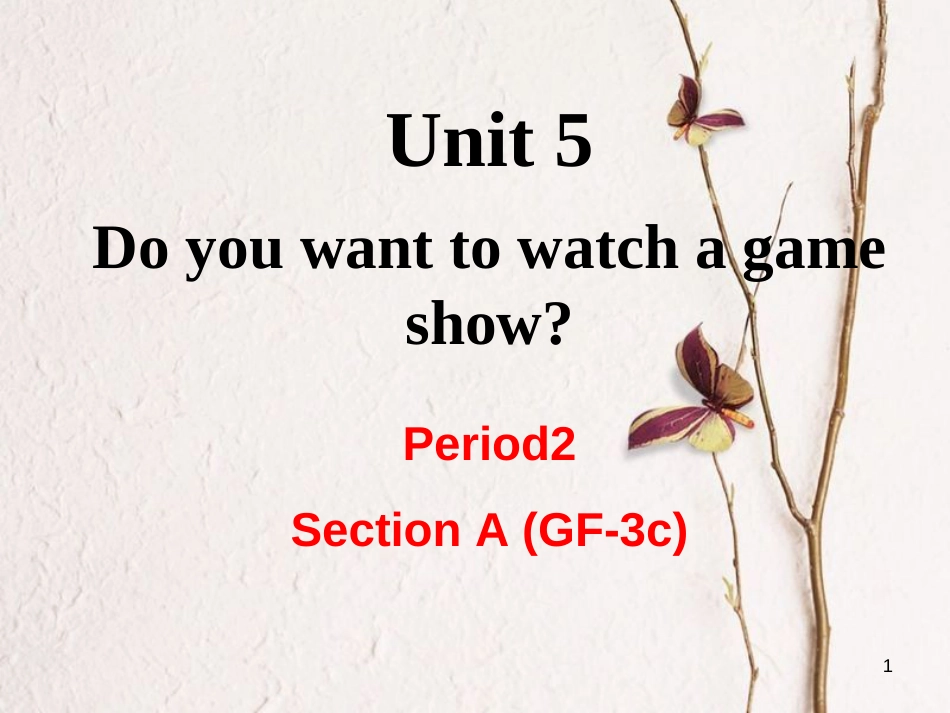 （成都专版）八年级英语上册 Unit 5 Do you want to watch a game show Section A（Grammar Focus-3c）教学课件 （新版）人教新目标版_第1页