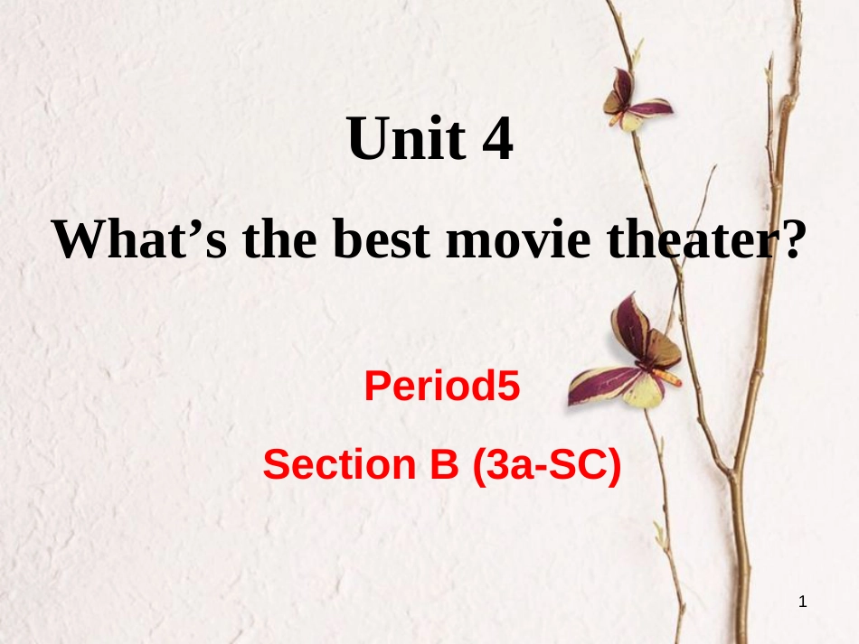 （成都专版）八年级英语上册 Unit 4 What’s the best movie theater Section B（3a-Self Check）教学课件 （新版）人教新目标版_第1页