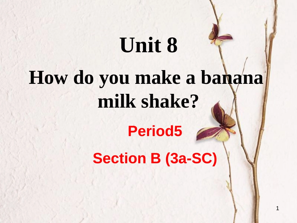 （成都专版）八年级英语上册 Unit 8 How do you make a banana milk shake Section B（3a-Self Check）教学课件 （新版）人教新目标版_第1页