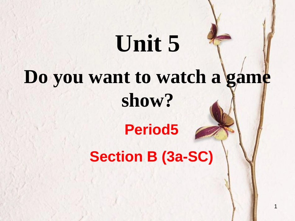 （成都专版）八年级英语上册 Unit 5 Do you want to watch a game show Section B（3a-Self Check）教学课件 （新版）人教新目标版_第1页