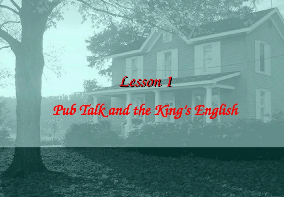 lesson1PubTalkandtheKingsEnglish高英课件[226页]_第1页