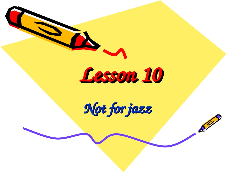 新概念英语第二册课件Lesson10Notforjazz_第1页