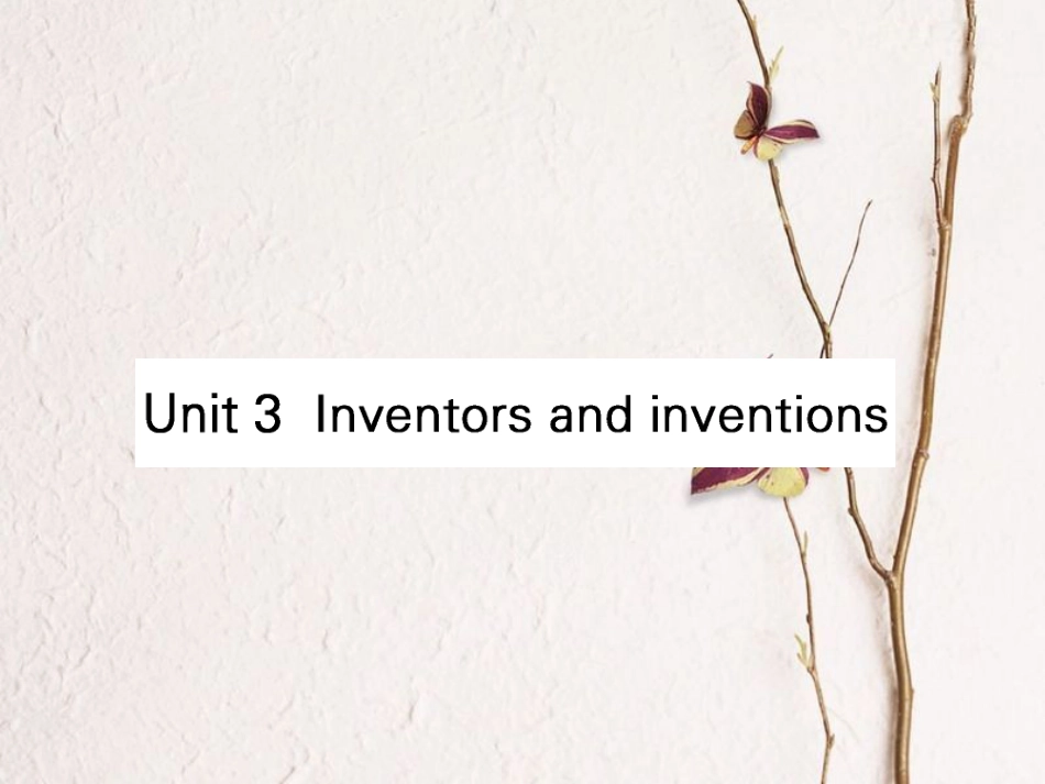 （全国）高考英语一轮复习 Unit 3 Inventors and inventions课件 新人教选修8_第1页