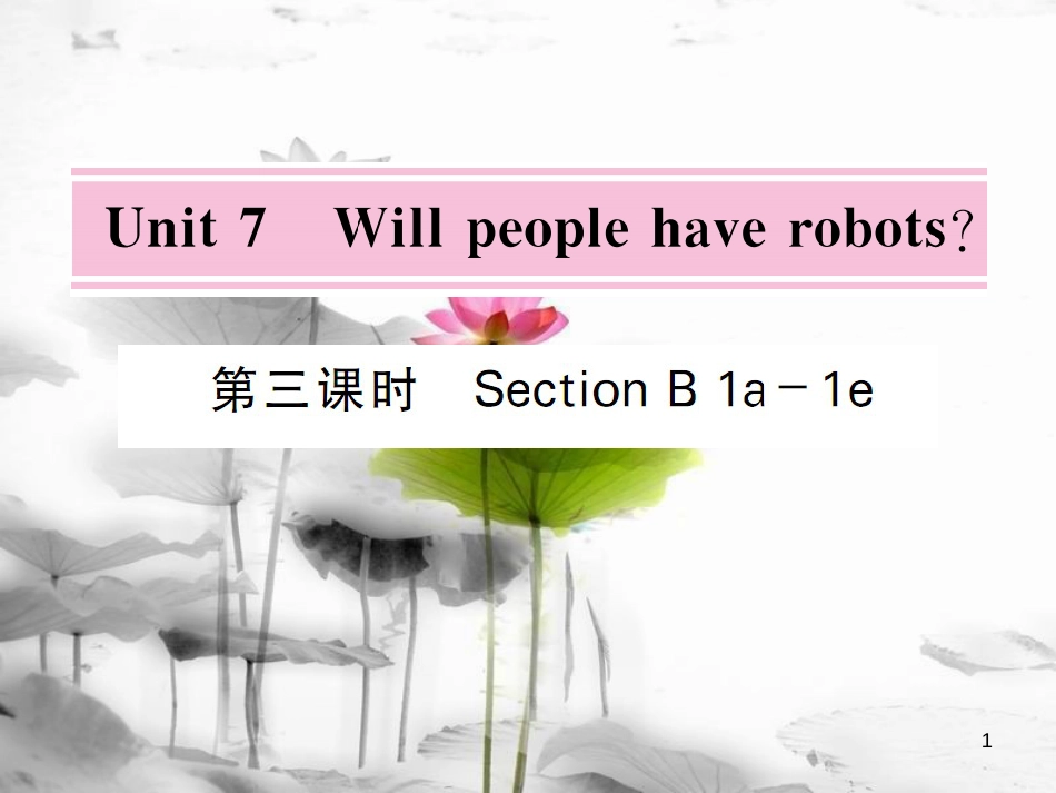 pxaAAA八年级英语上册 Unit 7 Will people have robots（第3课时）课件 （新版）人教新目标版_第1页