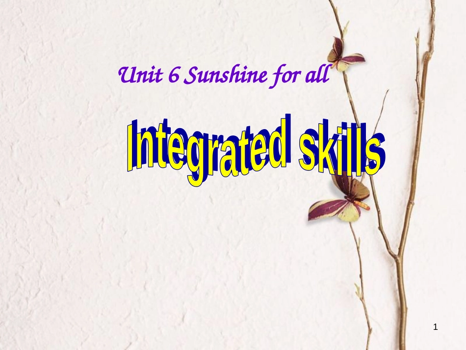 江苏省镇江市润州区八年级英语下册 Unit 6 Sunshine for all Integrated skills课件 （新版）牛津版_第1页