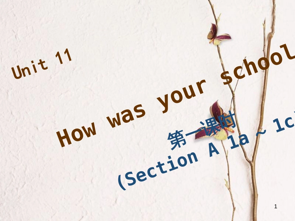 七年级英语下册 Unit 11 How was your school trip（第1课时）Section A（1a-1c）习题课件 （新版）人教新目标版_第1页