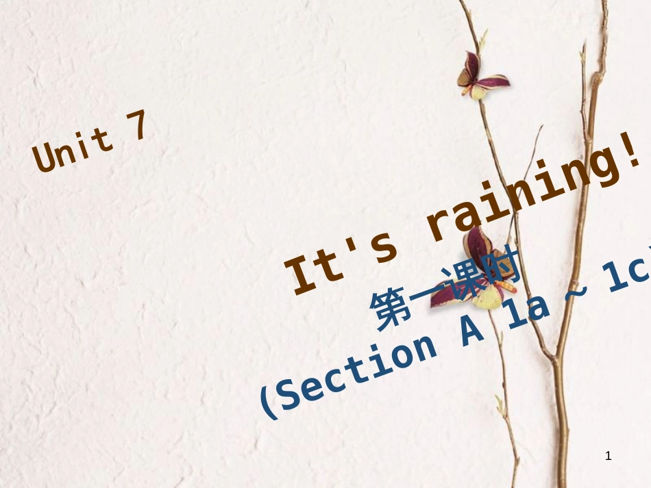 七年级英语下册 Unit 7 It’s raining（第1课时）Section A（1a-1c）习题课件 （新版）人教新目标版_第1页