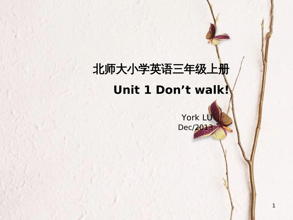 三年级英语上册 Unit 1 Don’t walk课件 北师大版（一起）[共12页]_第1页