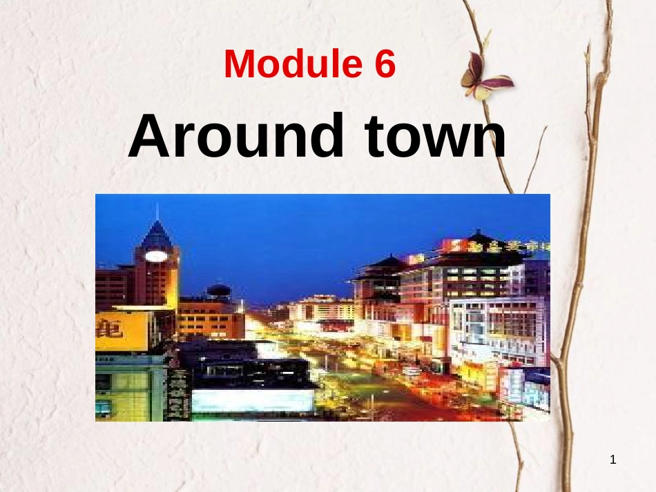 广西桂林市雁山区七年级英语下册《Module 6 Around town Unit 1 Could you tell me how to get to the National Stadium》课件 （新版）外研版_第1页