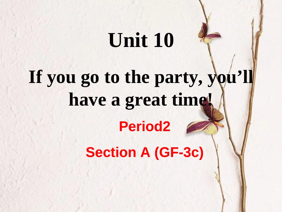 （成都专）八年级英语上册 Unit 10 If you go to the party  you’ll have a great time Section A（Grammar Focus-3c）教学课件 （新）人教新目标版_第1页