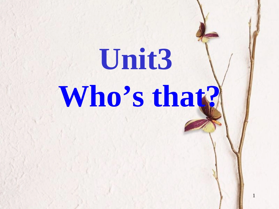 二年级英语上册 Unit 3 Who’s that课件1 北师大版（一起）[共53页]_第1页