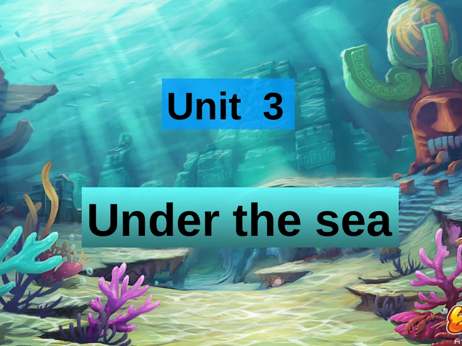 unit3underthesea公开课[42页]_第1页