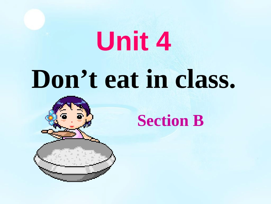 Unit4Don'teatinclass.sectionB[44页]_第1页