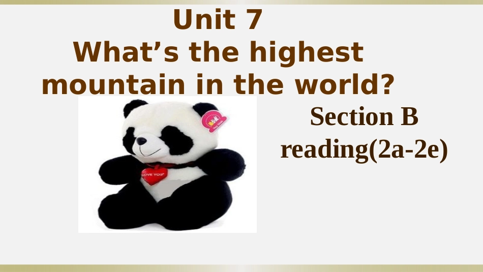 unit7What'sthehighestmountainintheworldsectionaSectionB(2a2e)[21页]_第1页