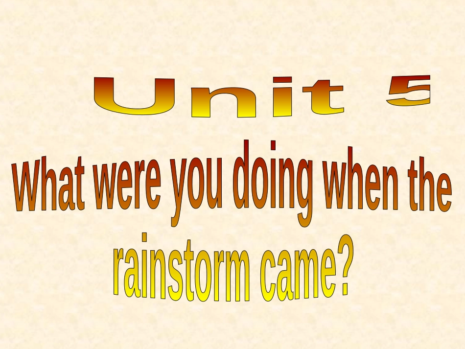 八年级下unit5whatwereyoudoingwhentherainstormcame全单元课件[194页]_第2页