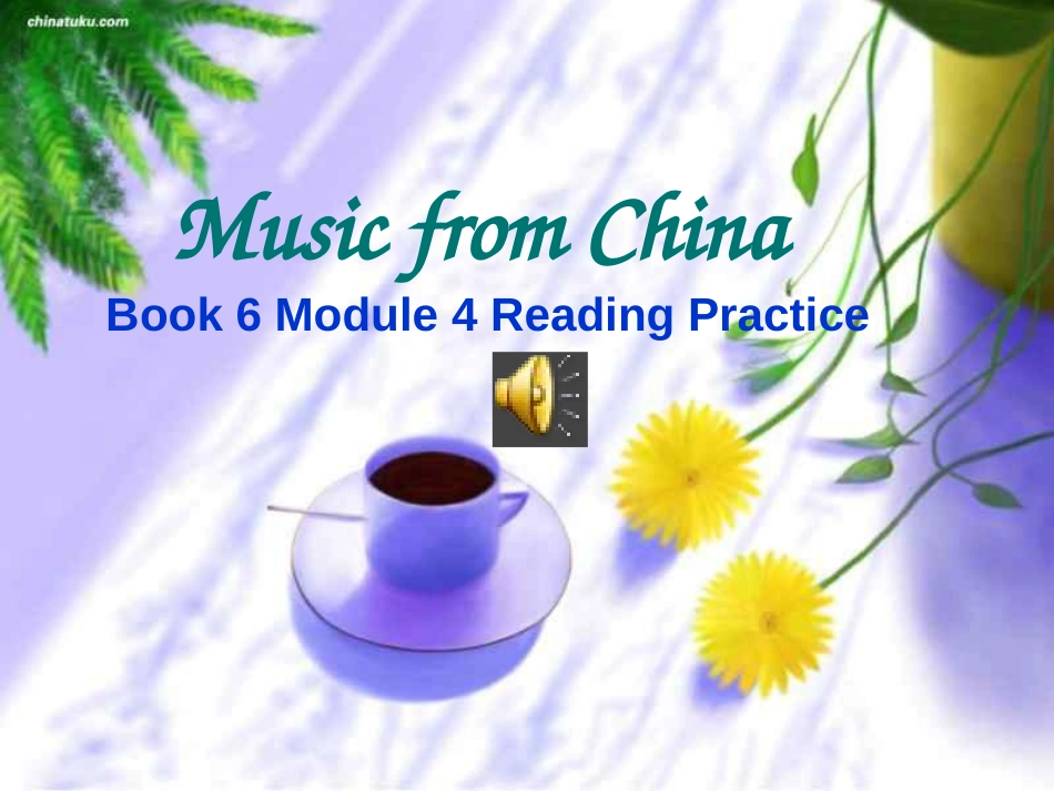 外研版高中英语Book6Module4readingMusicfromChina教学课件(共20张PPT)_第1页