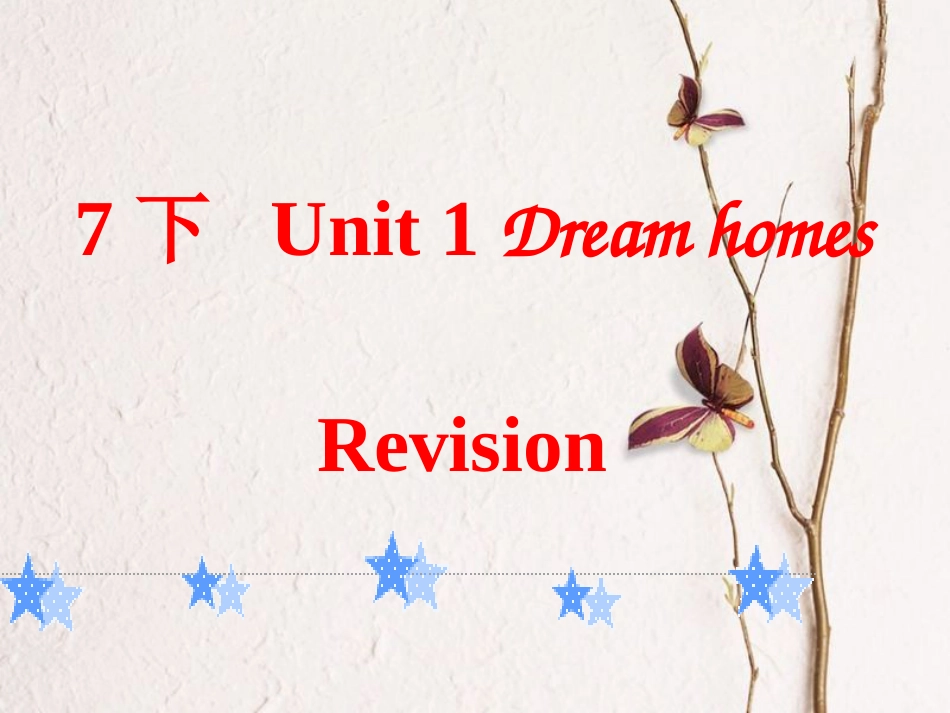 江苏省昆山市七年级英语下册 Unit 1 Dream Homes Revision课件1 （新版）牛津版_第1页