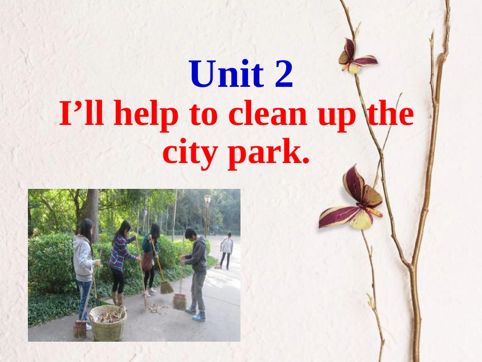 重庆市沙坪坝区虎溪镇八年级英语下册 Unit 2 I’ll help to clean up the city parks Section A 1课件 （新版）人教新目标版_第1页