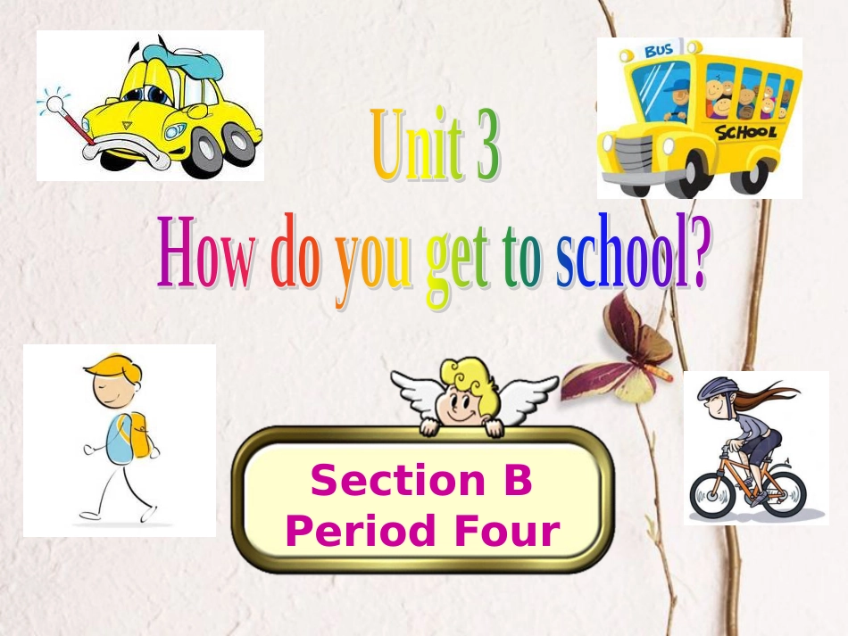 广东省河源市江东新区七年级英语下册 Unit 3 How do you get to school Period 4课件 （新版）人教新目标版_第1页