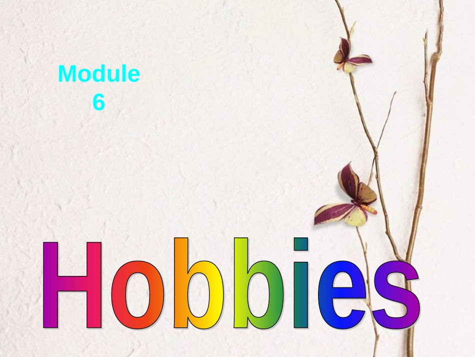 八年级英语下册 Module 6 Hobbies Unit 3 Language in use课件 （新版）外研版_第1页