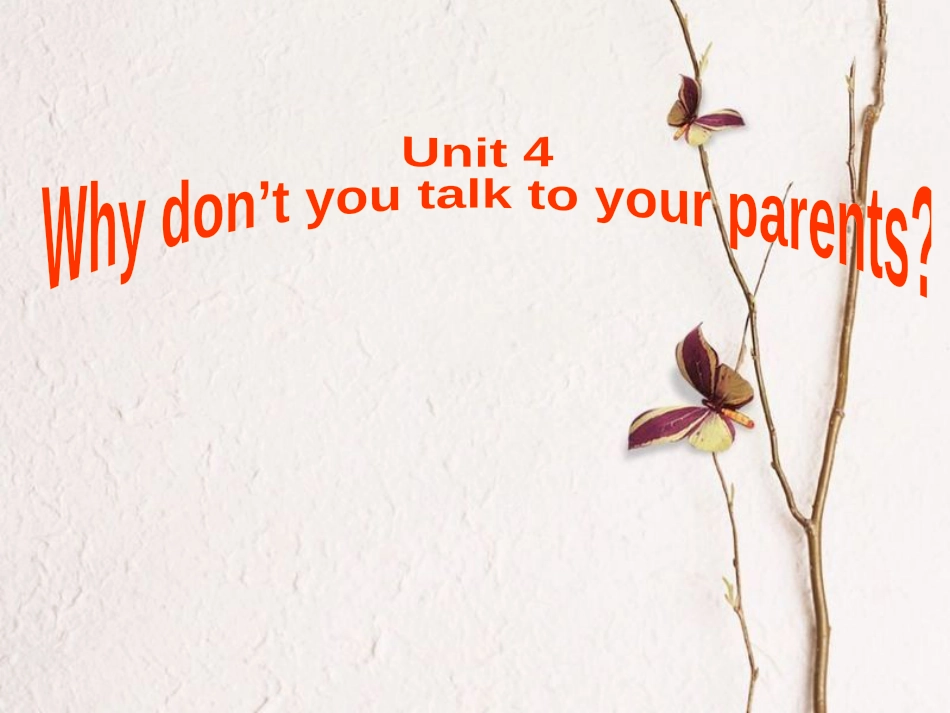 重庆市沙坪坝区虎溪镇八年级英语下册 Unit 4 Why don’t you talk to your parents Section A 2课件 （新版）人教新目标版(1)_第1页