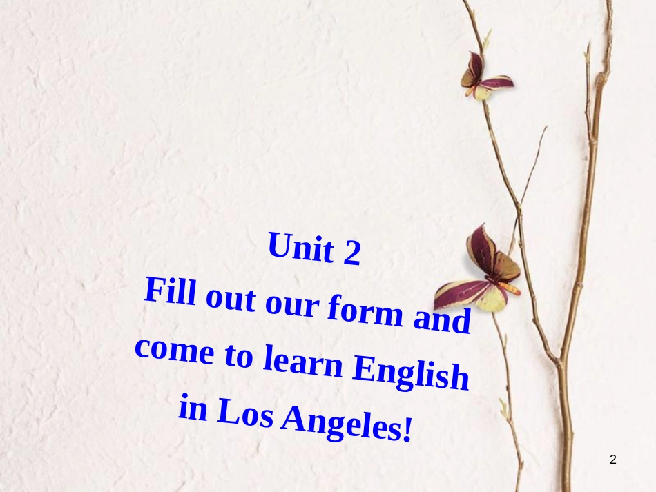 八年级英语下册 Module 7 Summer in Los Angeles Unit 2 Fill out our form and come to learn English in Los Angeles课件 （新版）外研版_第2页