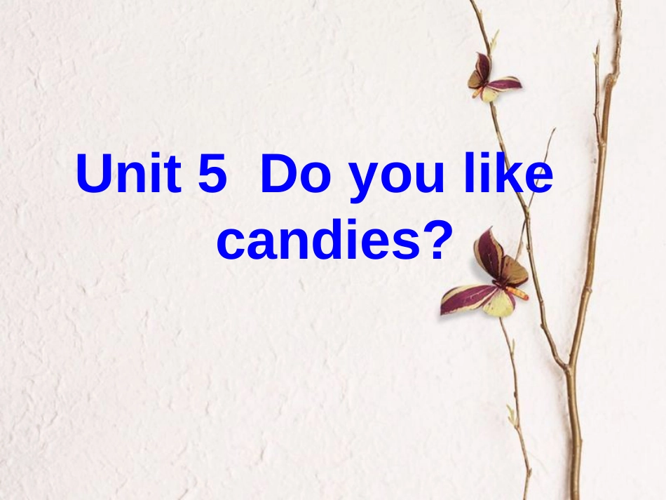 三年级英语下册 Unit 5 Do You Like Candies课件1 陕旅版[共15页](1)_第1页