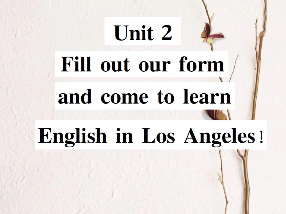 八年级英语下册 Module 7 Summer in Los Angeles Unit 2 Fill out a form and come to learn English in LA习题课件 （新版）外研版_第1页