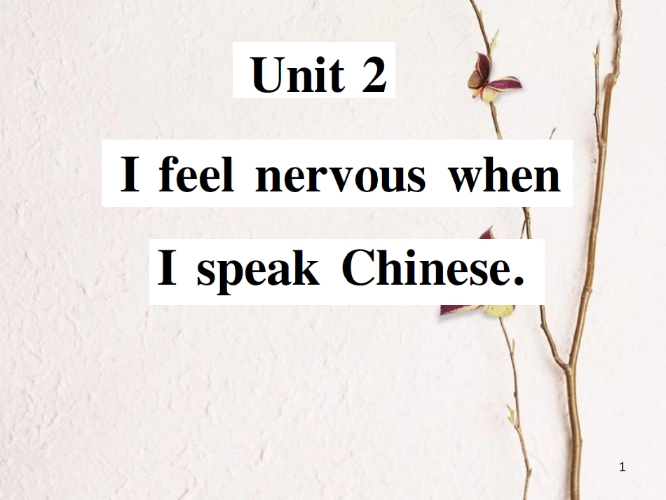 八年级英语下册 Module 1 Feelings and impressions Unit 2 I feel nervous when I speak Chinese习题课件 （新版）外研版(1)_第1页