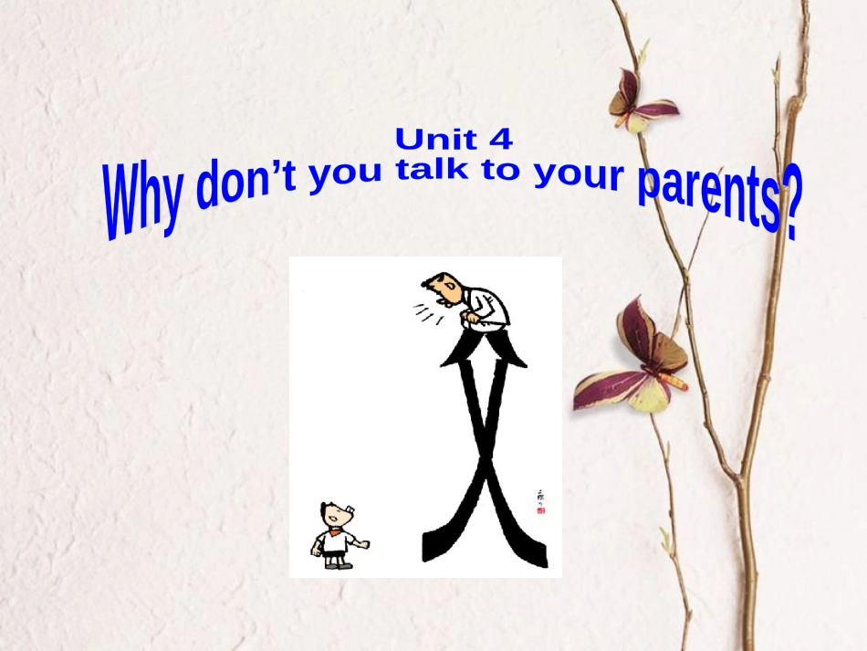 八年级英语下册 Unit 4 Why don’t you talk to your parents（第1课时）课件1 （新版）人教新目标版(1)_第1页