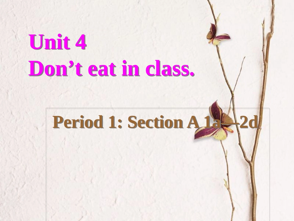 七年级英语下册 Unit 4 Don’t eat in class Period 1教学课件 （新版）人教新目标版(1)_第1页