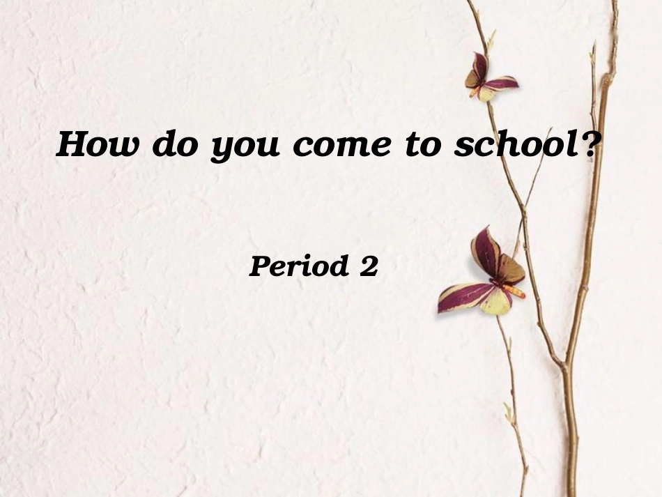 三年级英语下册 Unit 3 How Do You Come to School课件1 陕旅版[共17页]_第1页