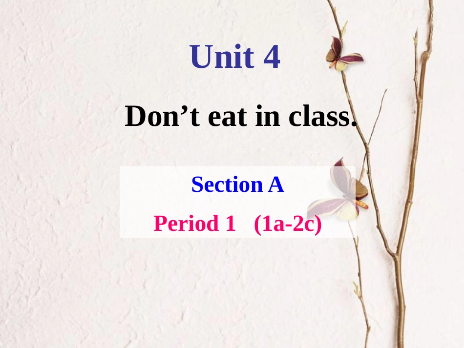 广东省河源市江东新区七年级英语下册 Unit 4 Don't eat in class Period 1课件 （新版）人教新目标版_第1页