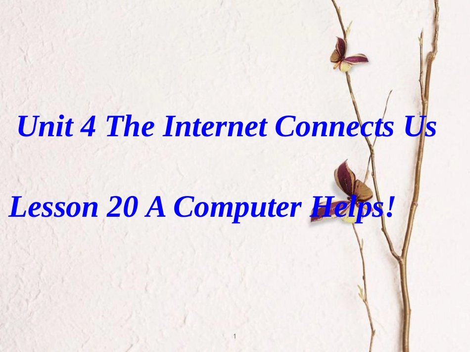 八年级英语下册 Unit 4 The Internet Connects Us Lesson 20 A Computer Helps课件2 （新版）冀教版(1)_第1页