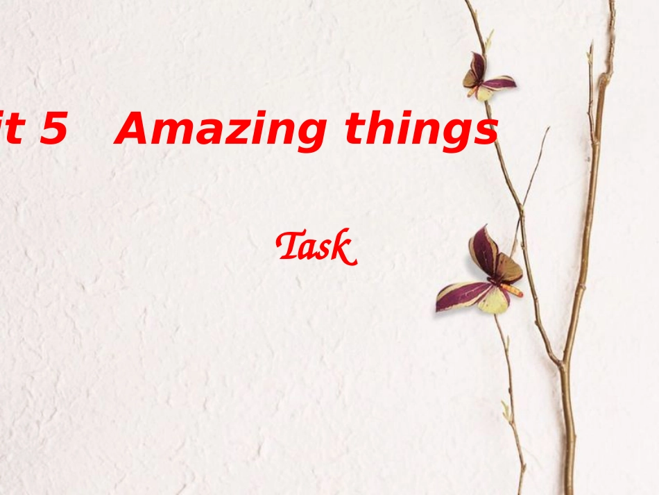 江苏省昆山市七年级英语下册 Unit 5 Amazing things Task课件1 （新版）牛津版(1)_第1页