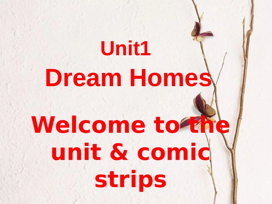 江苏省昆山市七年级英语下册 Unit 1 Dream Homes Welcome tothe Unit课件 （新版）牛津版(1)_第1页