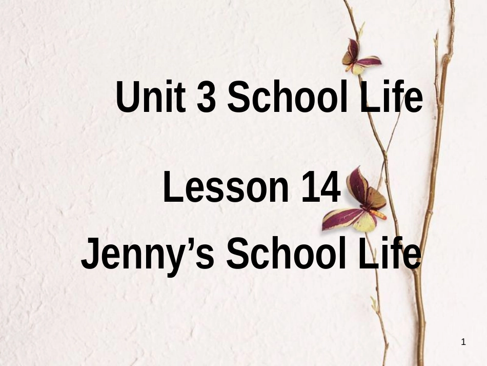 七年级英语下册 Unit 3 School Life Lesson 14 Jenny’s School Life课件2 （新版）冀教版_第1页