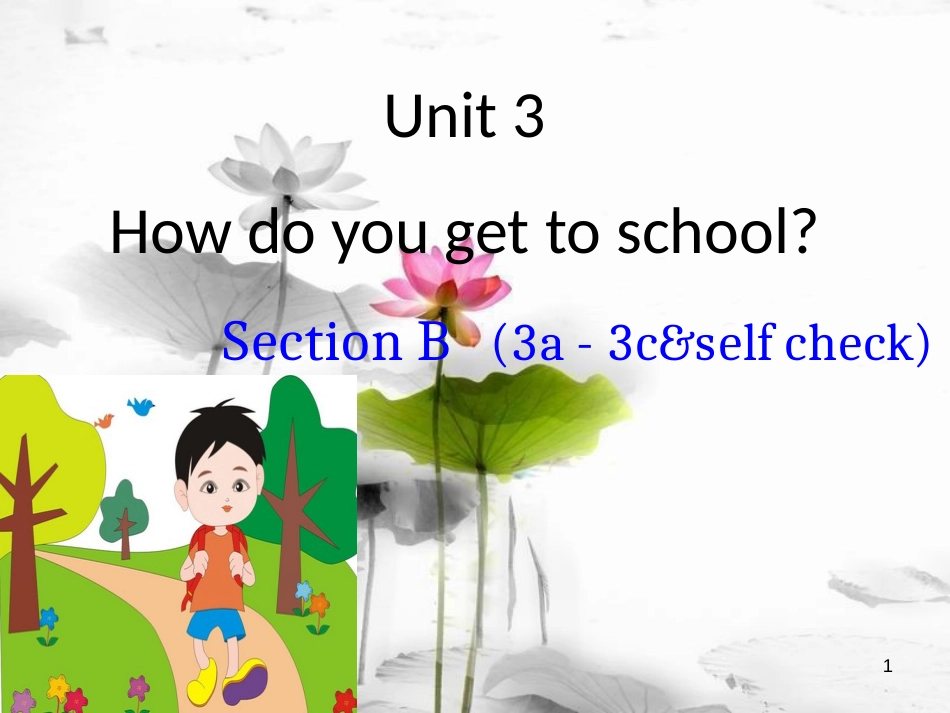 贵州省习水县七年级英语下册 Unit 3 How do you get to school Section B（3a-3b）& Self Check课件 （新版）人教新目标版_第1页