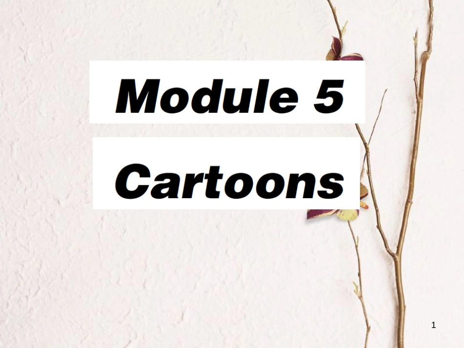 八年级英语下册 Module 5 Cartoon stories Unit 1 It’s time to watch a cartoon习题课件 （新版）外研版_第1页