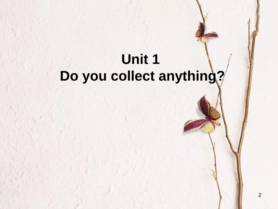 八年级英语下册 Module 6 Hobbies Unit 1 Do you collect anything课件 （新版）外研版_第2页