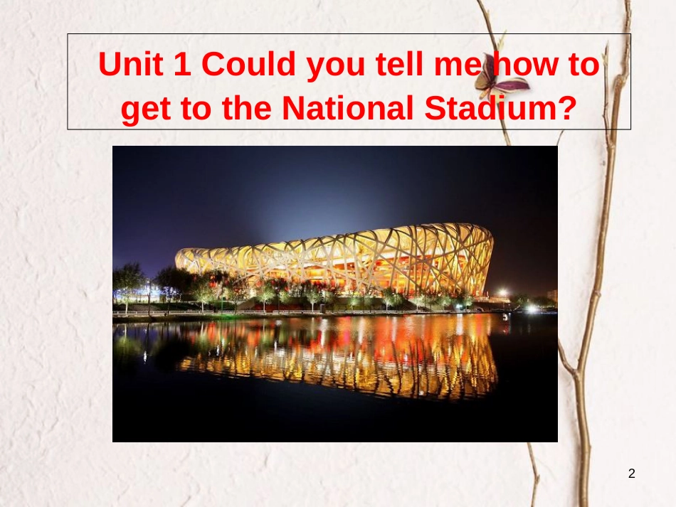 七年级英语下册 Module 6 Unit 1 Could you tell me how to get to the National Stadium课件 （新版）外研版_第2页