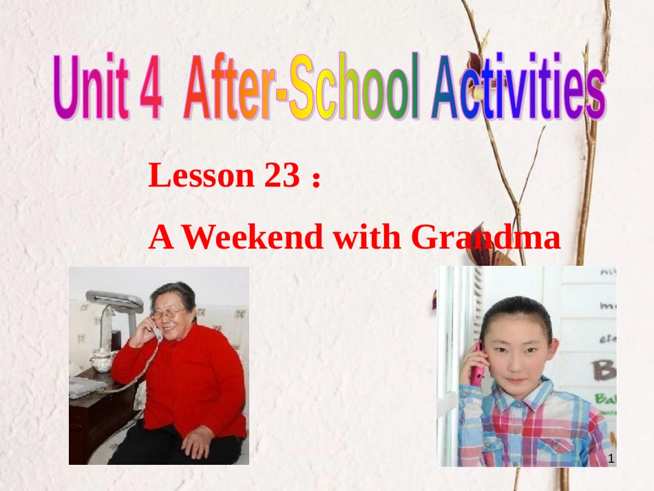 七年级英语下册 Unit 4 After-School Activities Lesson 23 A Weekend with Grandma课件1 （新版）冀教版(1)_第1页