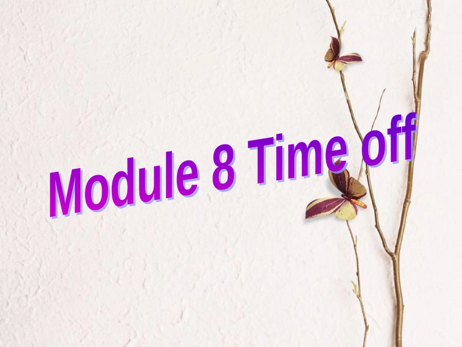 八年级英语下册 Module 8 Time off Unit 1 I can hardly believe we’re in the city centre课件 （新版）外研版_第1页