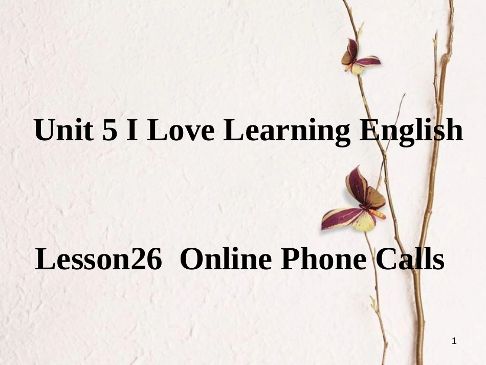 七年级英语下册 Unit 5 I Love Learning English Lesson 26 Online Phone Calls课件2 （新版）冀教版(1)_第1页